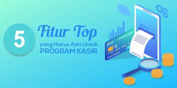 5-fitur-top-yang-harus-ada-untuk-program-kasir