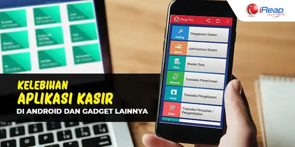 kelebihan-aplikasi-kasir-di-android-dan-gadget-mobile-lainnya