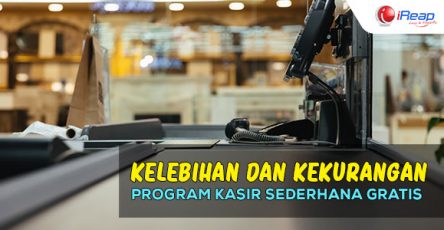 Kenali Kelebihan dan Kekurangan Program Kasir Sederhana Gratis