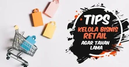 tips-kelola-bisnis-retail-agar-tahan-lama