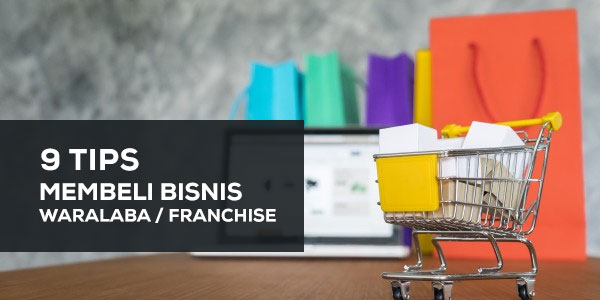 9 Tips Membeli Bisnis Franchise