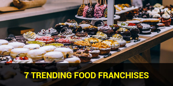 7 Trending Food Franchises