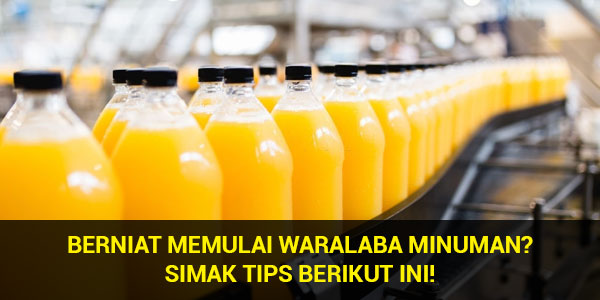 Berniat Memulai Waralaba Minuman? Simak Tips Berikut Ini!