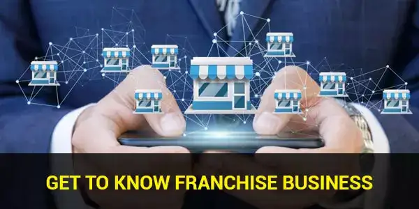 Get-to-know-Franchise-Business