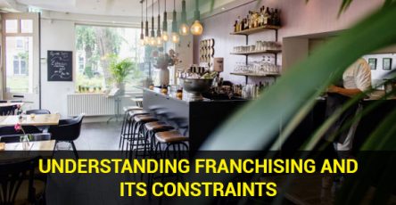 Understanding Franchising and its Constraints