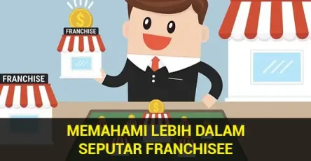 Memahami-Lebih-Dalam-Seputar-Franchisee