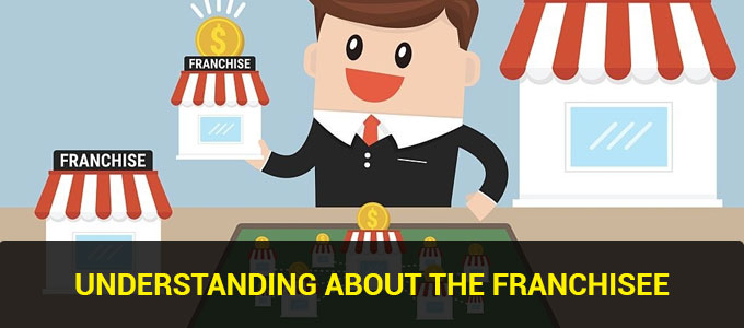 Understanding About the Franchisee