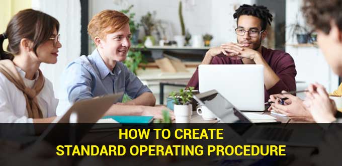 How to Create Standard Operating Procedure
