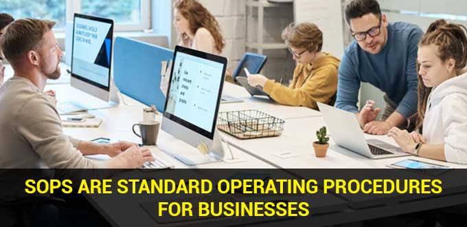 SOPs are standard operating procedures for businesses