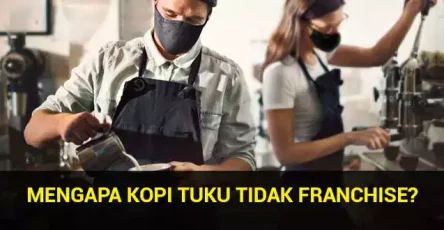 mengapa-kopi-tuku-tidak-franchise