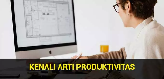 kenali-arti-produktivitas