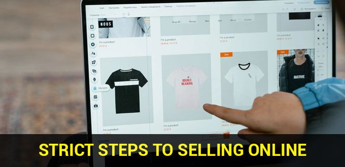 Strict Steps to Selling Online