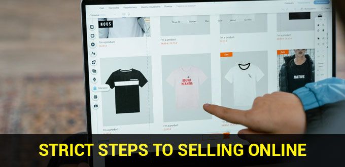Strict Steps to Selling Online